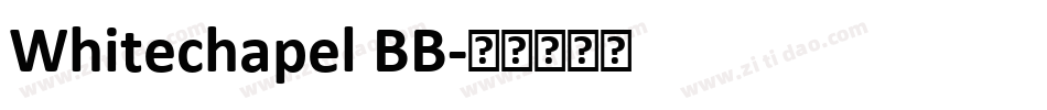 Whitechapel BB字体转换